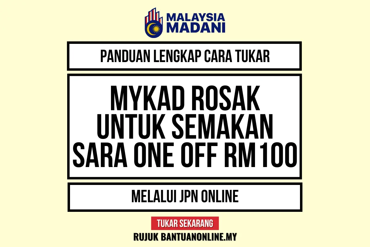 TUKAR IC ROSAK : ANDA TIDAK BOLEH BUAT SEMAKAN STATUS BAYARAN SARA ONE OFF RM100? CARA GANTI BARU MELALUI ONLINE