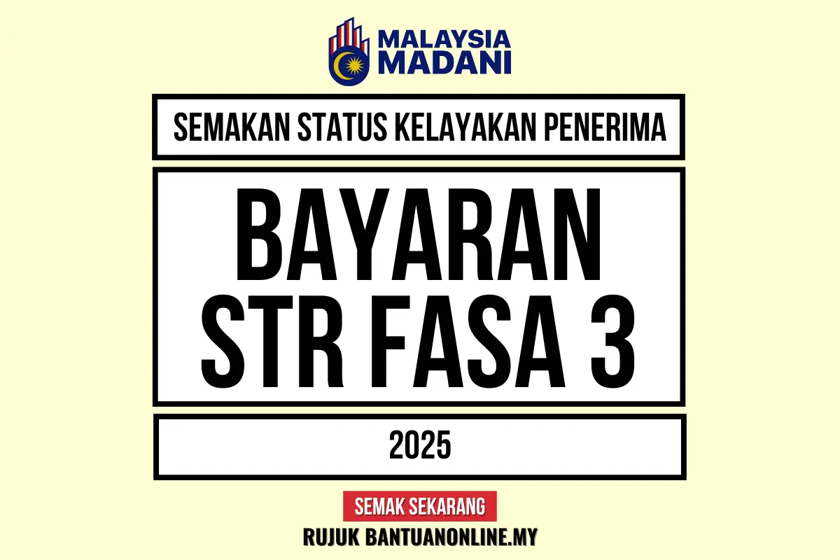 SEMAKAN BAYARAN STR FASA 3 2025 : SEMAK STATUS LAYAK ATAU TIDAK