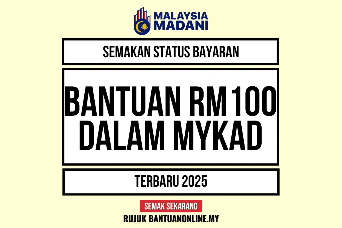 SEMAK BAYARAN BANTUAN RM100 MYKAD 2025