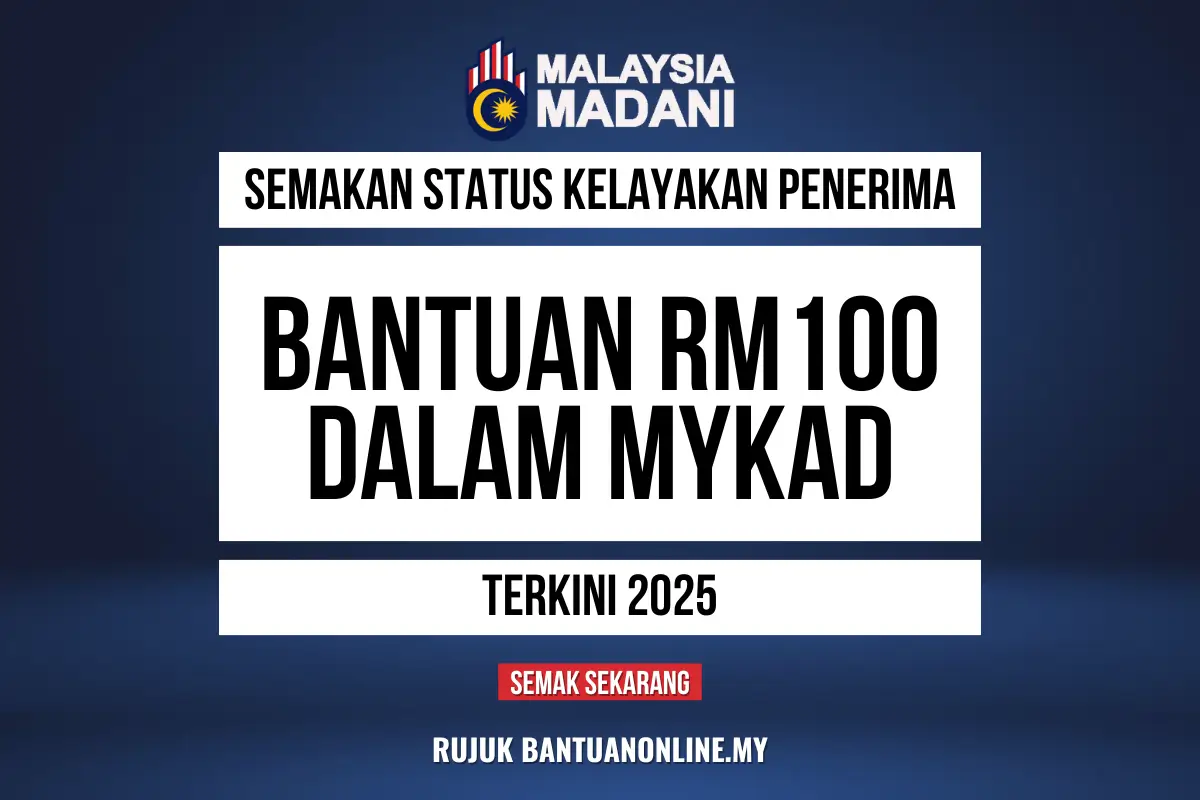 SEMAKAN BANTUAN RM100 2025