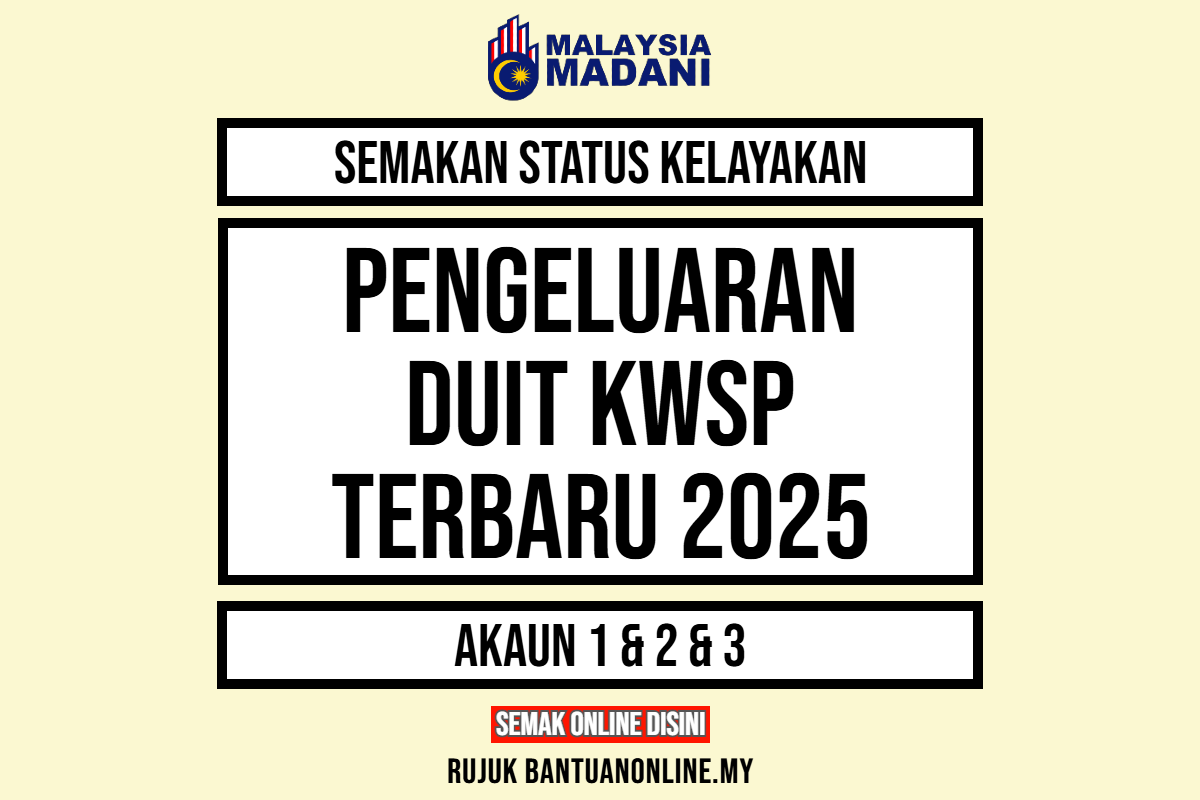 PENGELUARAN DUIT KWSP TERBARU 2025