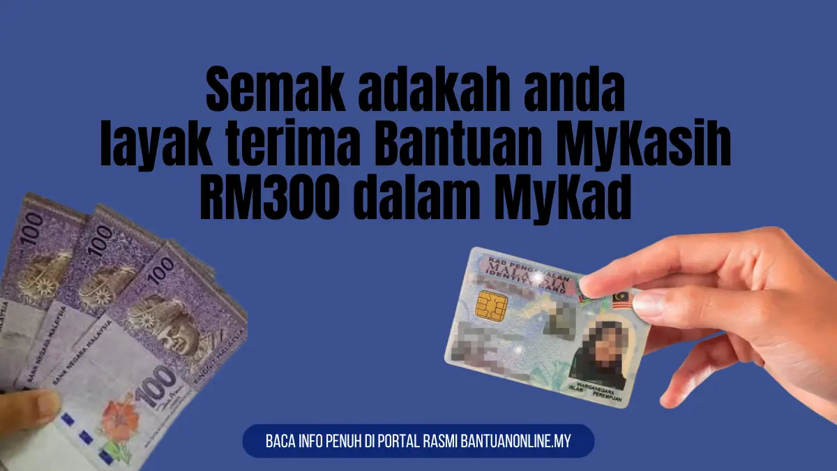 SEMAK BANTUAN MYKASIH RM300