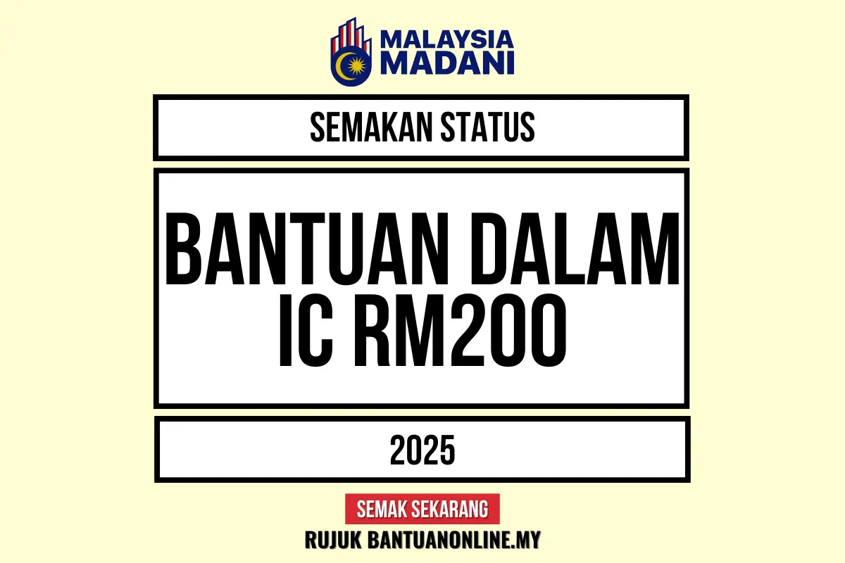 SEMAKAN BANTUAN DALAM IC RM200 2025