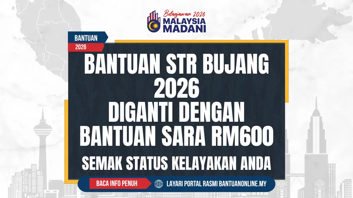 BANTUAN STR BUJANG 2026 DIGANTI DENGAN SARA RM600