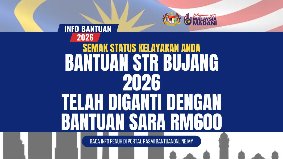 BANTUAN STR BUJANG 2026 TELAH DIGANTI DENGAN SARA RM600
