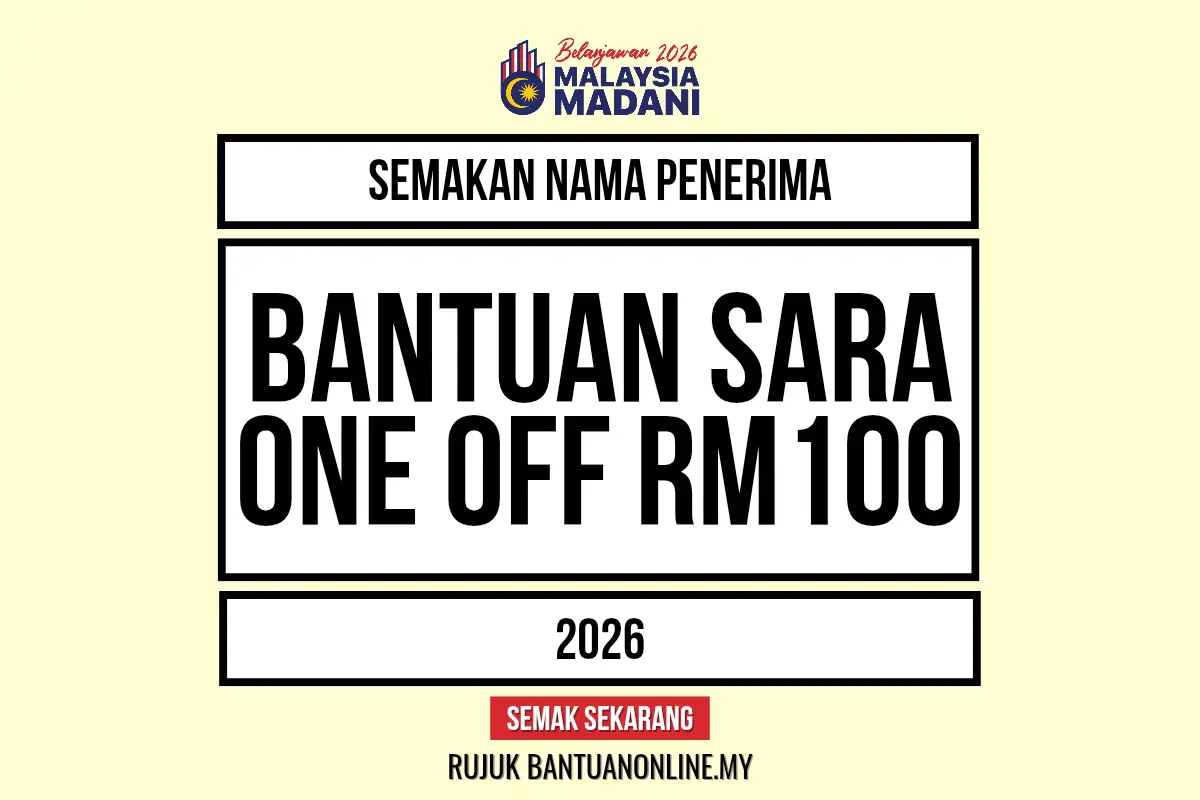SEMAKAN NAMA PENERIMA BANTUAN SARA ONE OFF RM100 TERBARU 2026