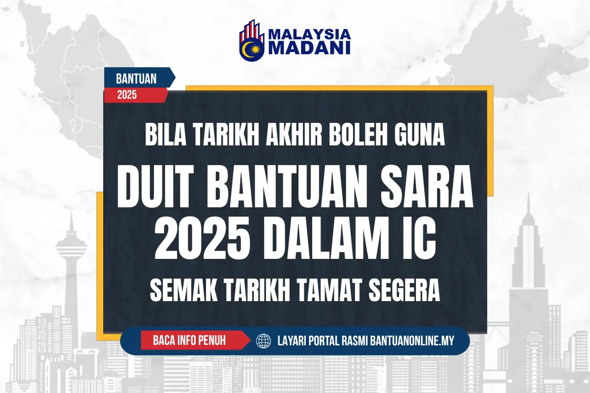 TARIKH AKHIR ANDA BOLEH GUNA DUIT BANTUAN SARA 2025