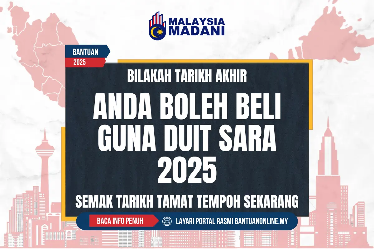 TARIKH AKHIR GUNA DUIT BANTUAN SARA 2025