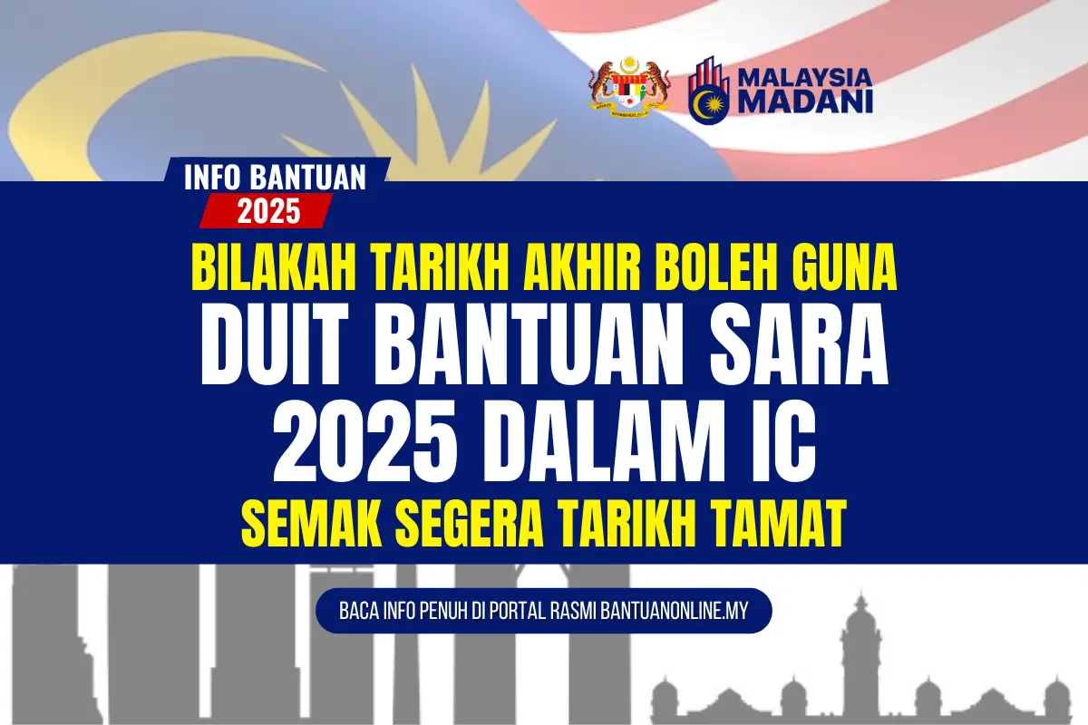 TARIKH AKHIR GUNA DUIT BANTUAN SARA DALAM IC