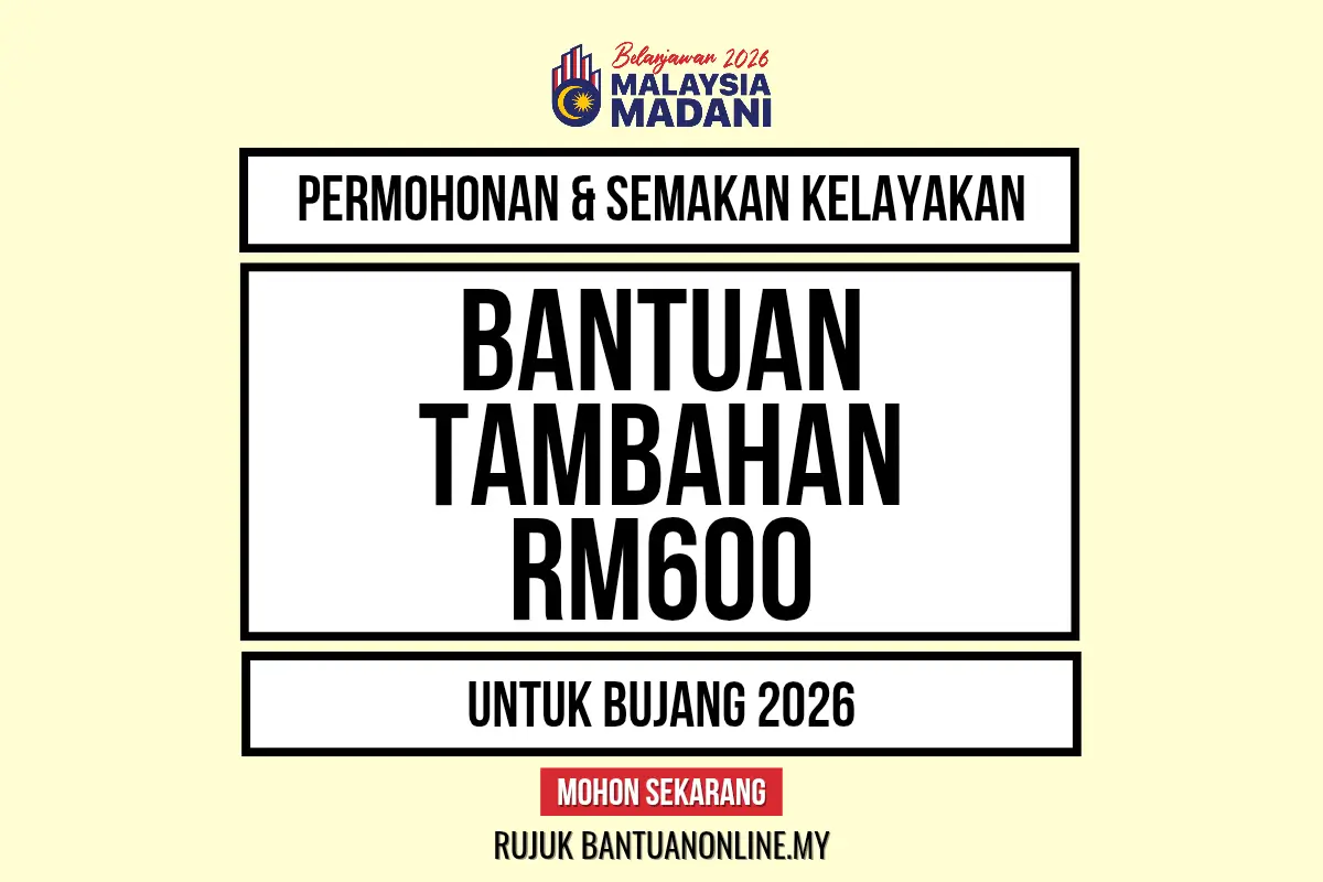 BANTUAN TAMBAHAN RM600 BUJANG 2026