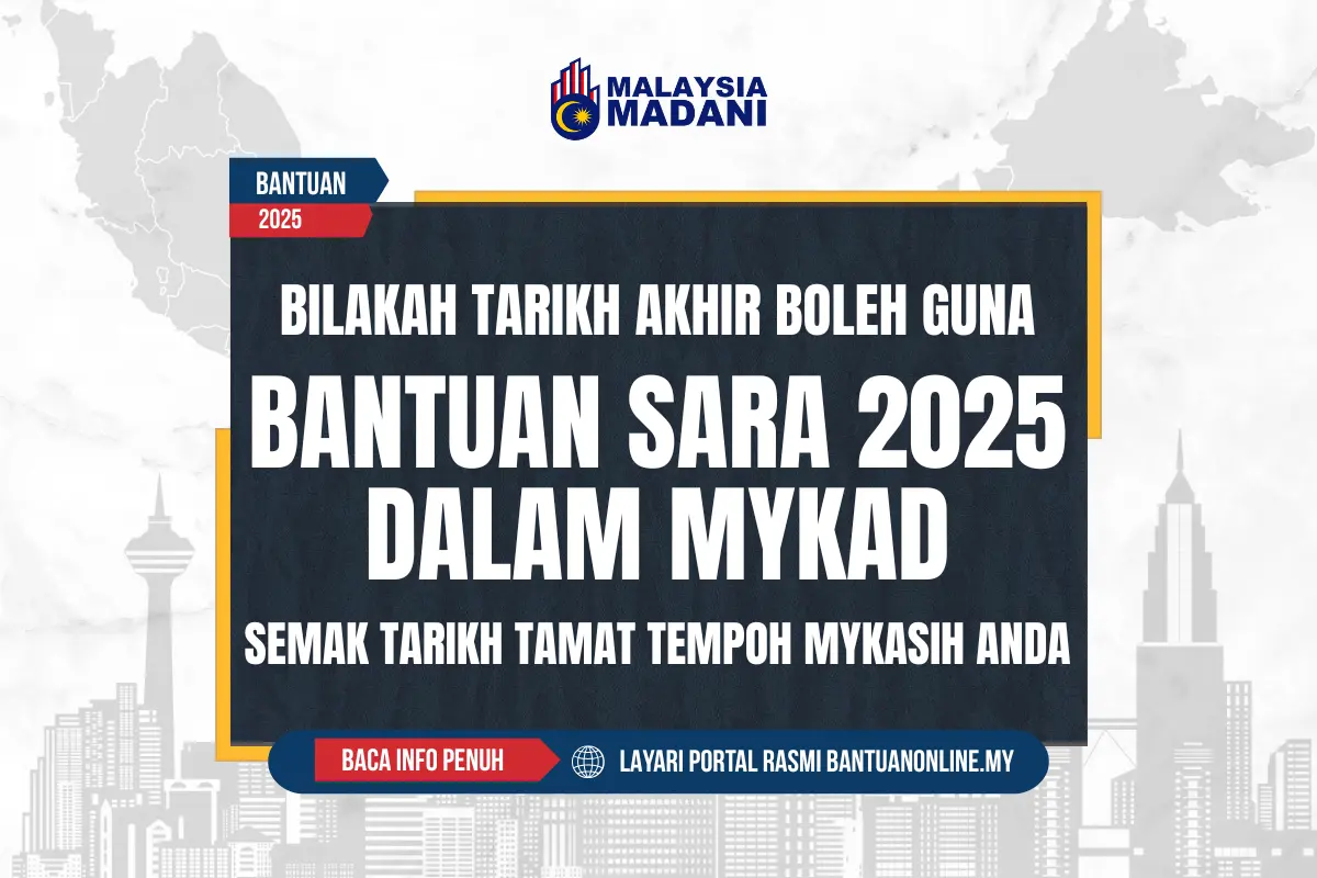 BILAKAH TARIKH AKHIR BOLEH GUNA BANTUAN SARA DALAM MYKAD