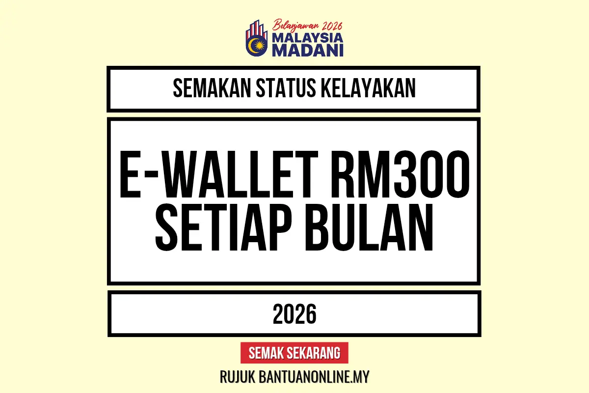 EWALLET RM300 SETIAP BULAN 2026