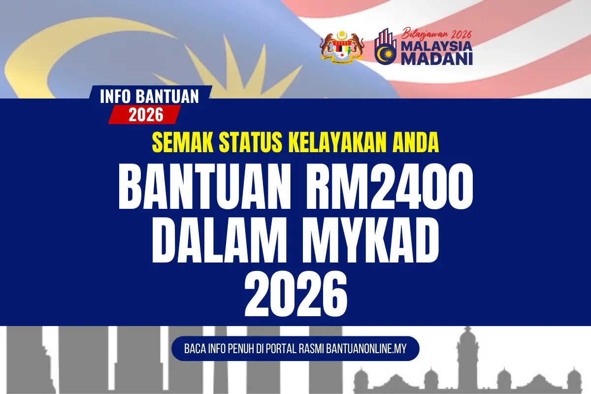 SEMAK BANTUAN RM2400 DALAM MYKAD 2026