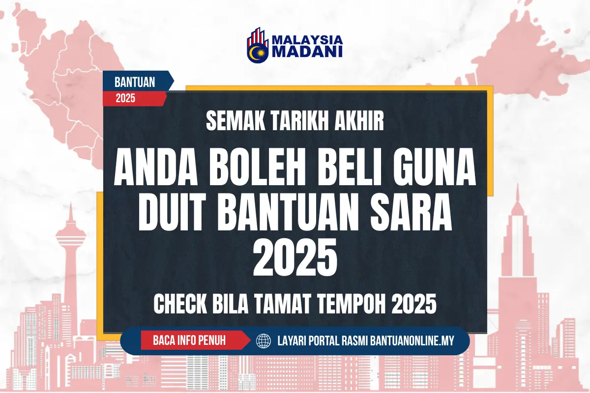 SEMAK TARIKH AKHIR PENGGUNAAN DUIT BANTUAN SARA 2025