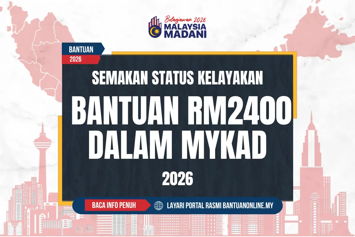 SEMAKAN BANTUAN 2400 DALAM MYKAD 2026