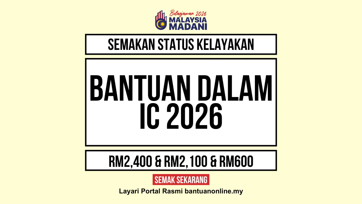 SEMAKAN BANTUAN DALAM IC 2026