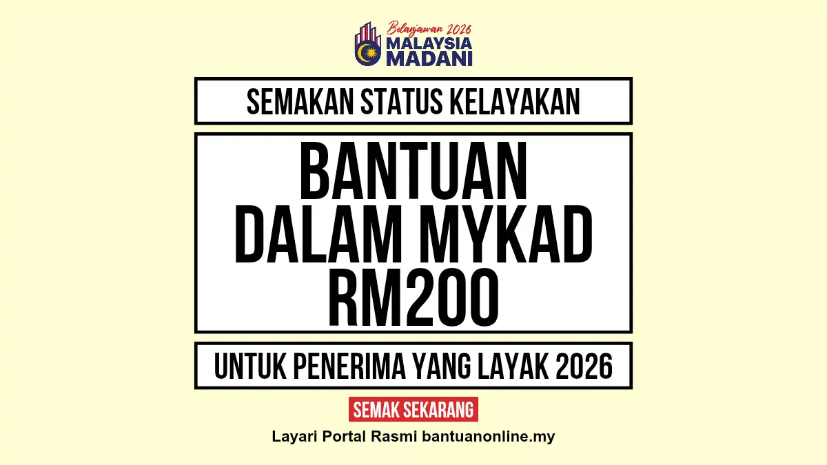 SEMAKAN BANTUAN DALAM MYKAD RM200 SETIAP BULAN 2026