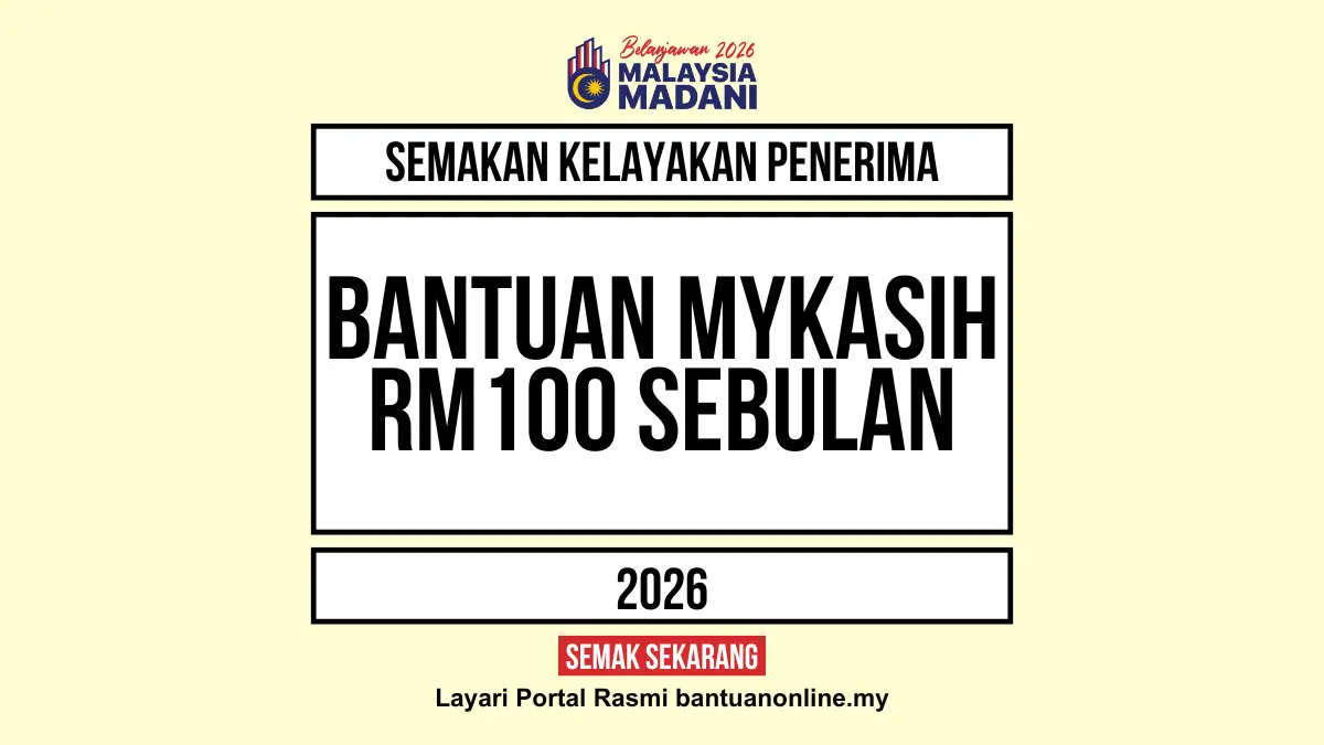 SEMAKAN BANTUAN MYKASIH RM100 SEBULAN 2026