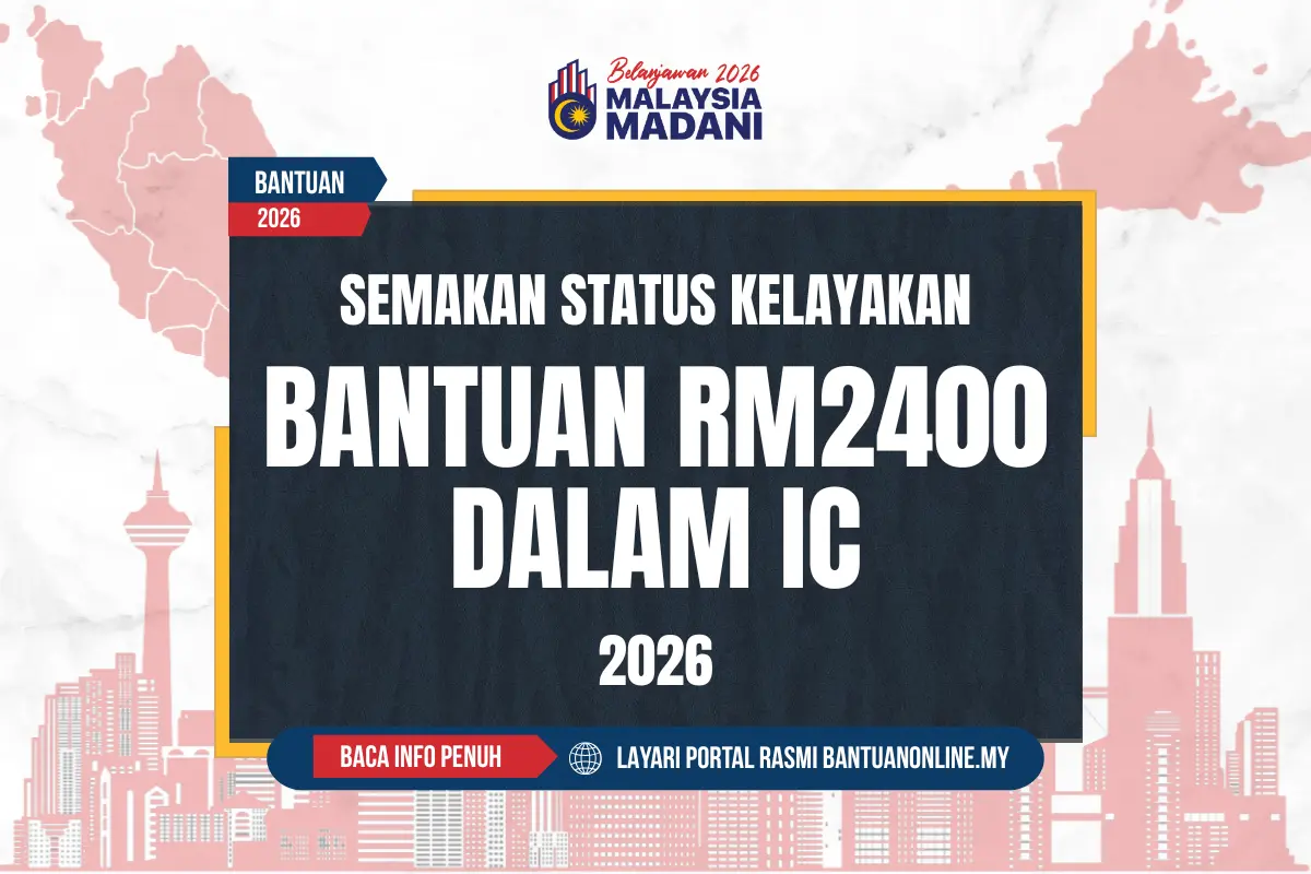 SEMAKAN BANTUAN RM2400 DALAM IC 2026