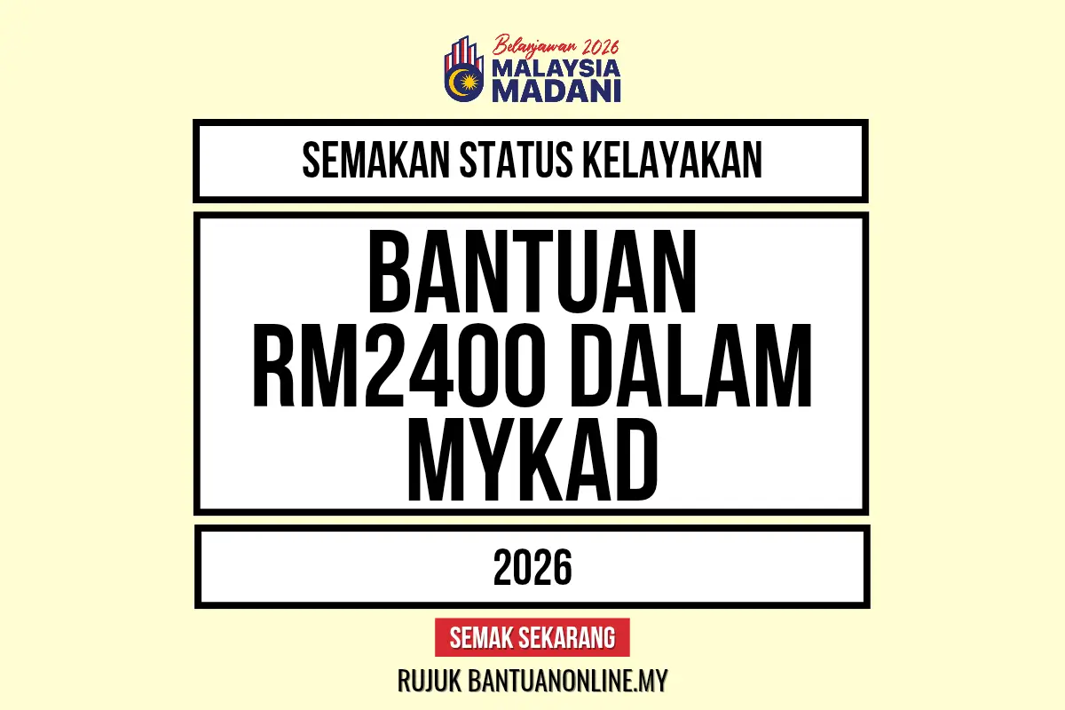 SEMAKAN BANTUAN RM2400 DALAM MYKAD 2026