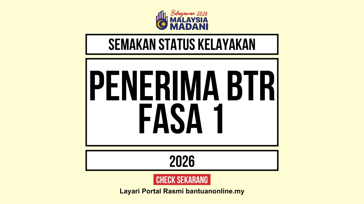 SEMAKAN BTR FASA 1 2026