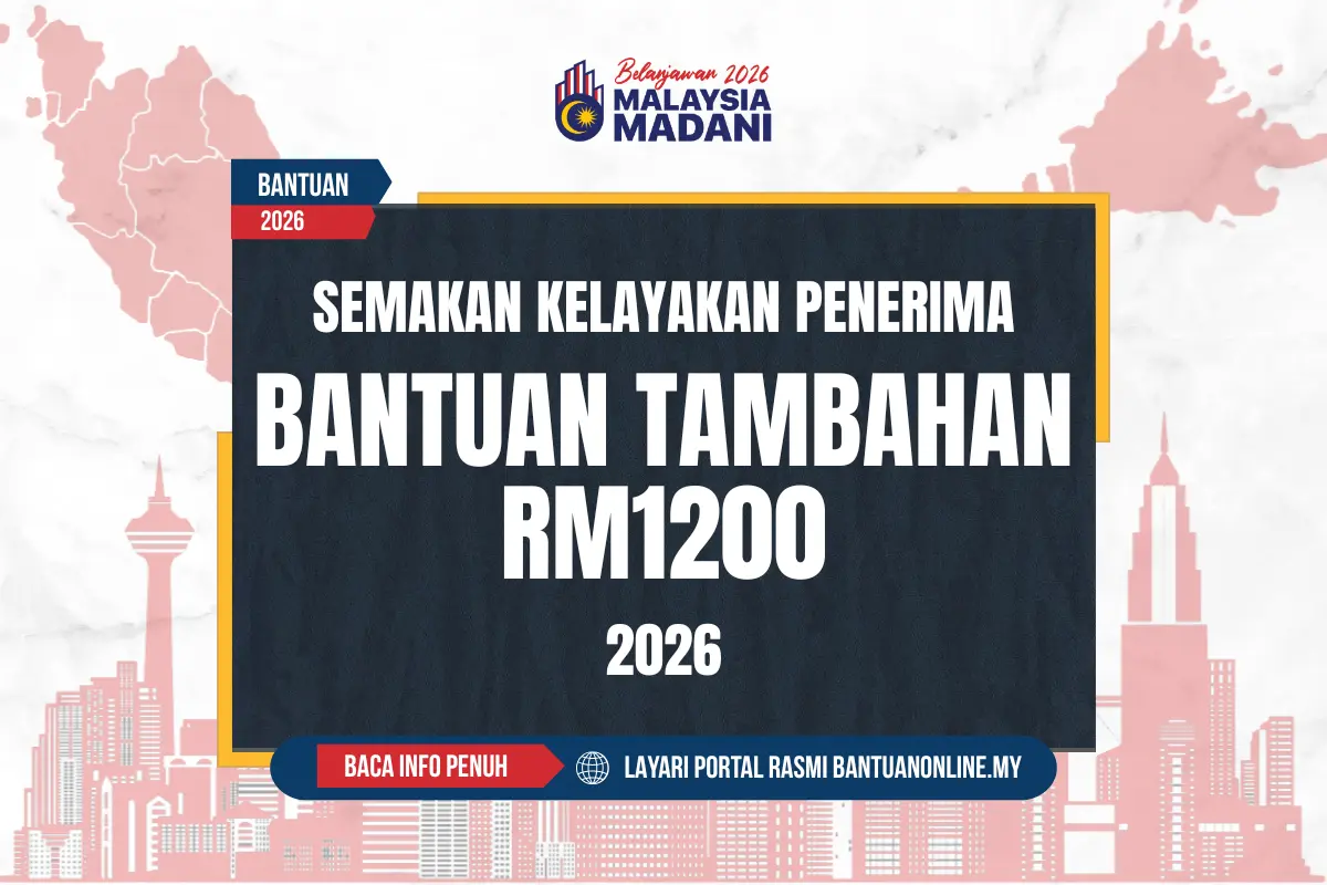 SEMAKAN KELAYAKAN PENERIMA BANTUAN TAMBAHAN RM1200 2026