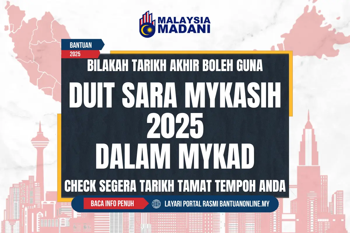 TARIKH AKHIR GUNA DUIT SARA MYKASIH DALAM MYKAD 2025