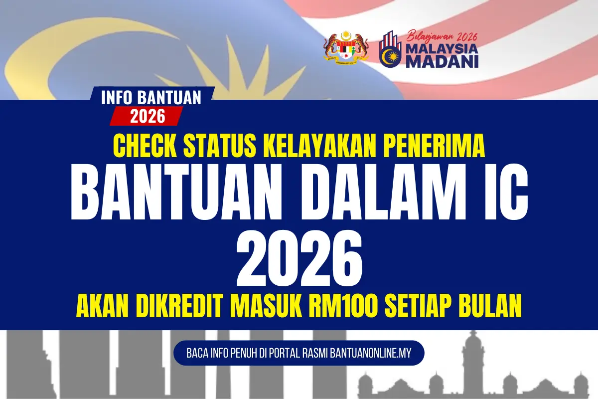 BANTUAN DALAM IC 2026 RM100 SETIAP BULAN