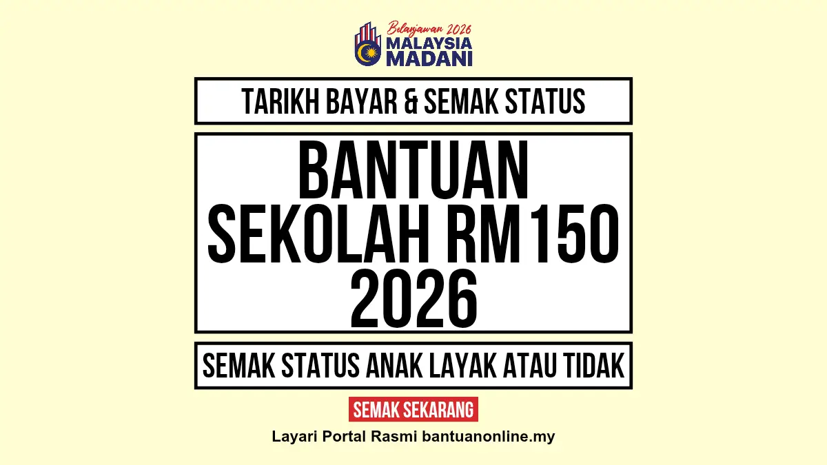 BANTUAN SEKOLAH RM150 2026