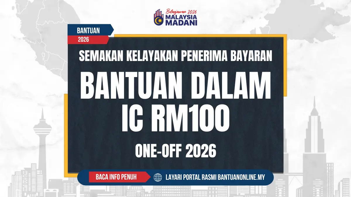 SEMAKAN BANTUAN DALAM IC RM100 2026