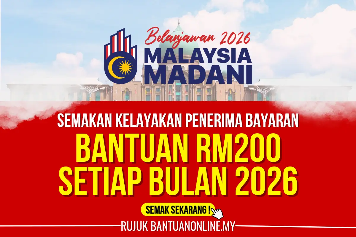 SEMAKAN KELAYAKAN BANTUAN RM200 SETIAP BULAN 2026