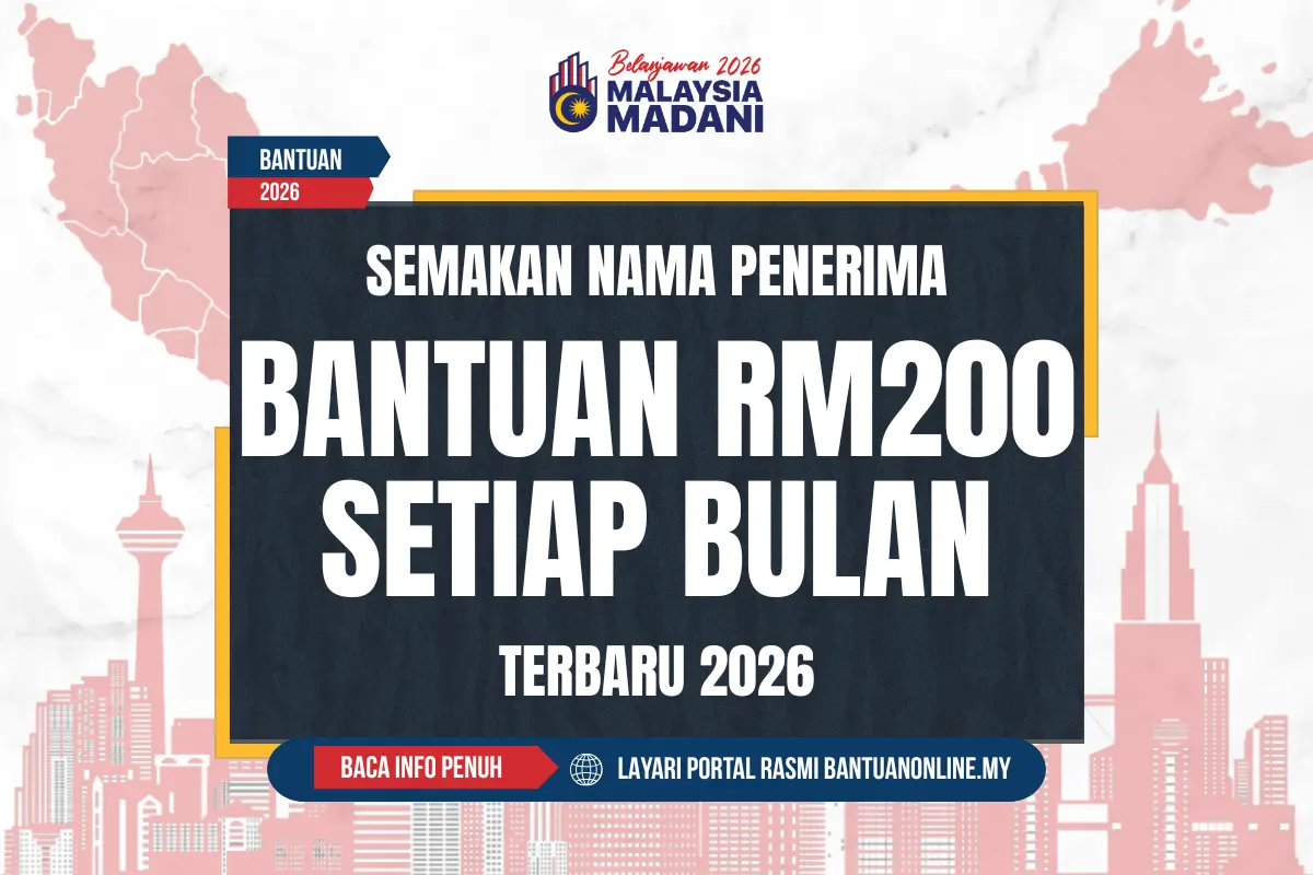 SEMAKAN NAMA PENERIMA BANTUAN RM200 SETIAP BULAN 2026