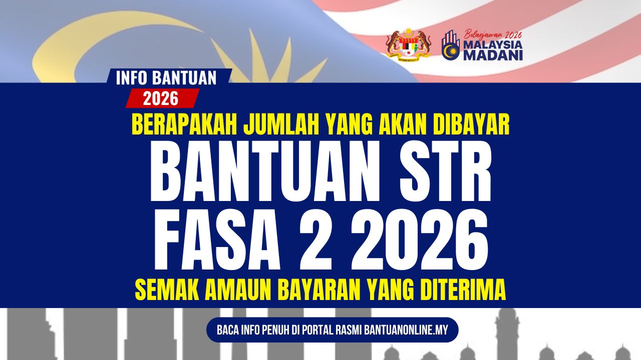 JUMLAH BANTUAN STR FASA 2 2026 AKAN DIBAYAR