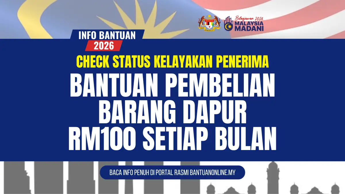 BANTUAN PEMBELIAN BARANG DAPUR RM100 SETIAP BULAN 2026