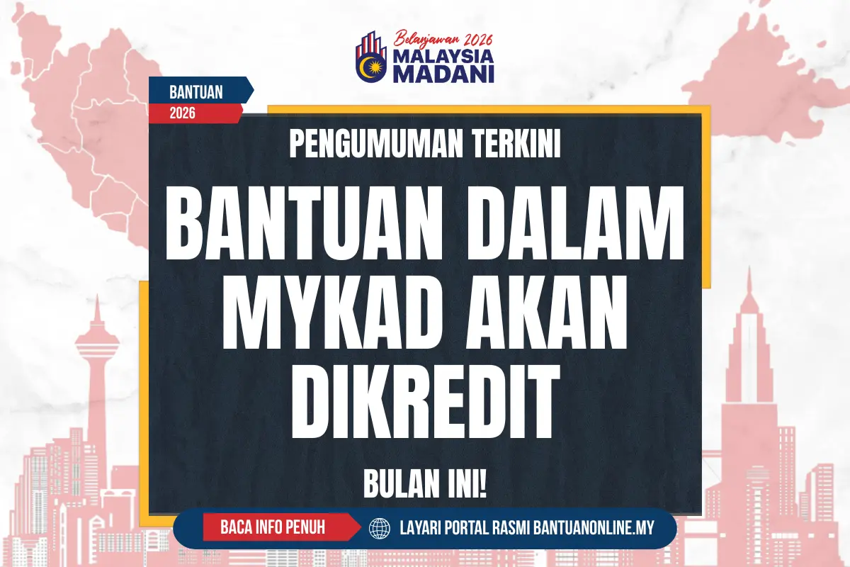 Pengumuman Terkini: Bantuan Dalam MyKad Akan Dikreditkan Bulan Ini