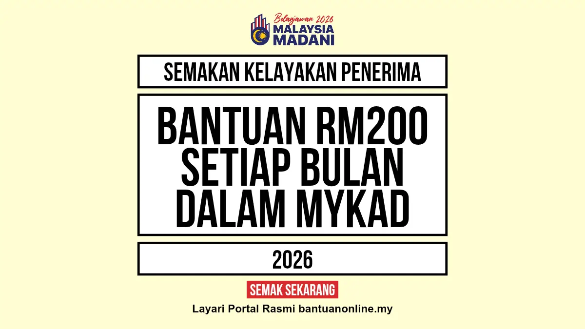 SEMAKAN KELAYAKAN PENERIMA BANTUAN RM200 SETIAP BULAN DALAM MYKAD