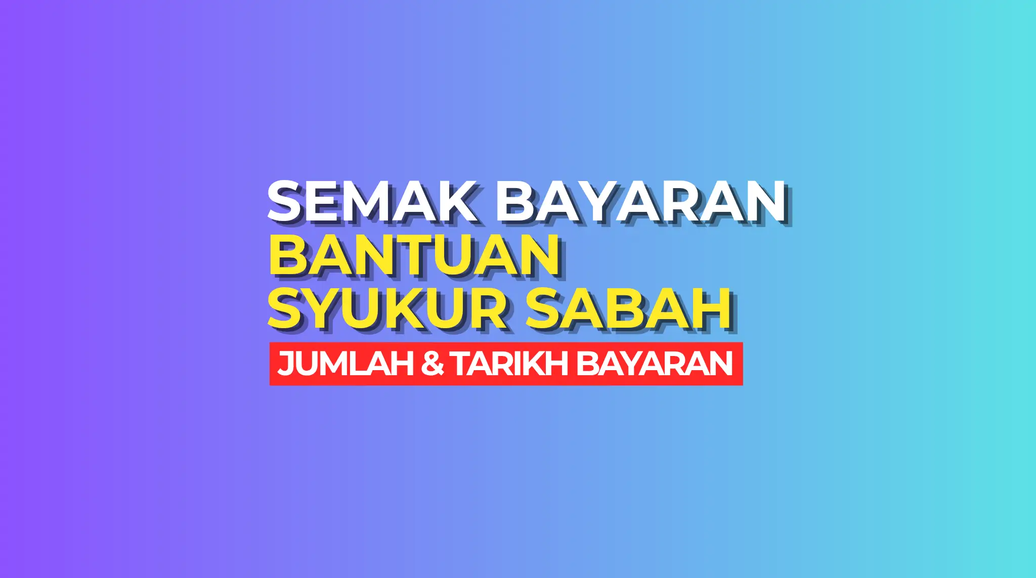 BANTUAN SYUKUR SABAH 2026 TERBARU