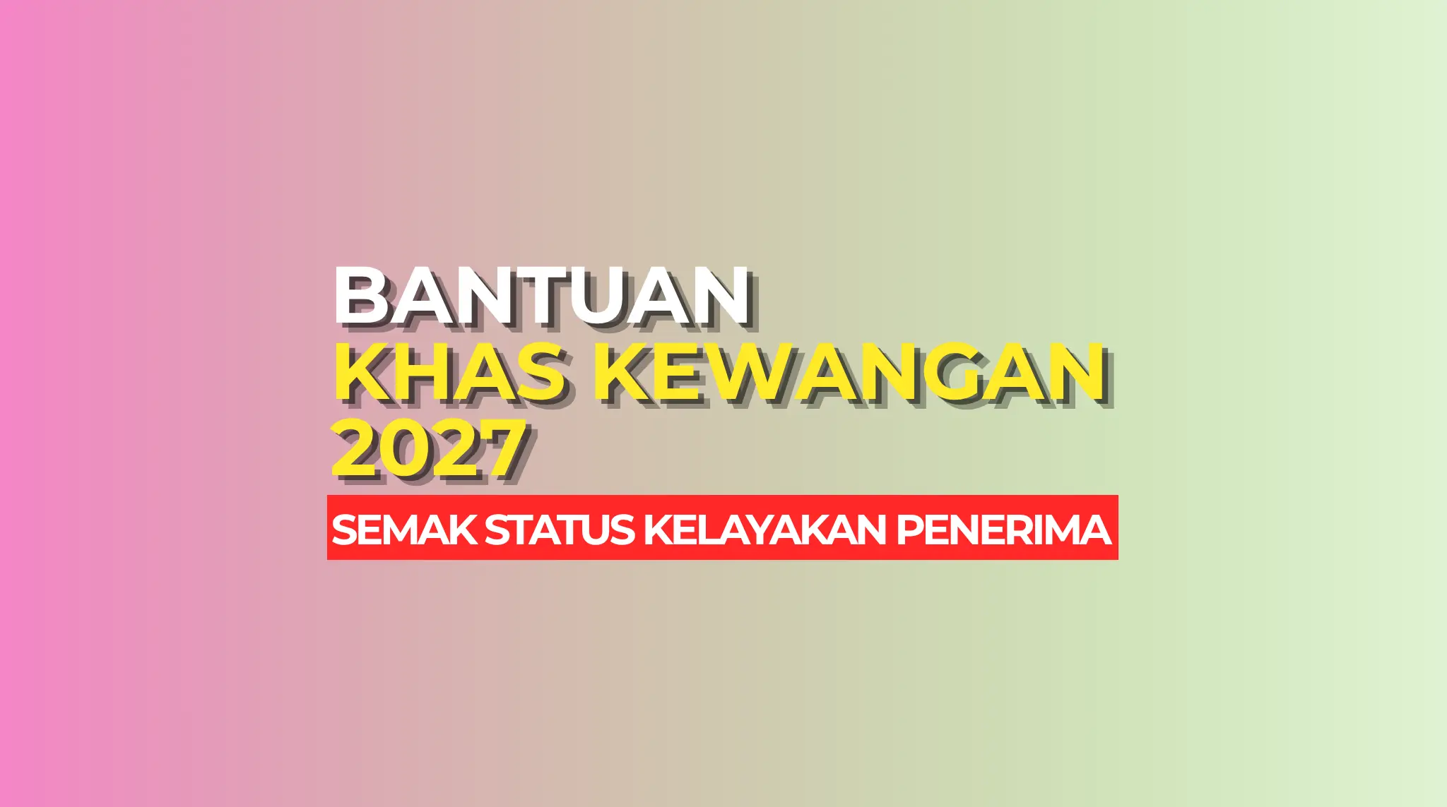 BANTUAN KHAS KEWANGAN 2027