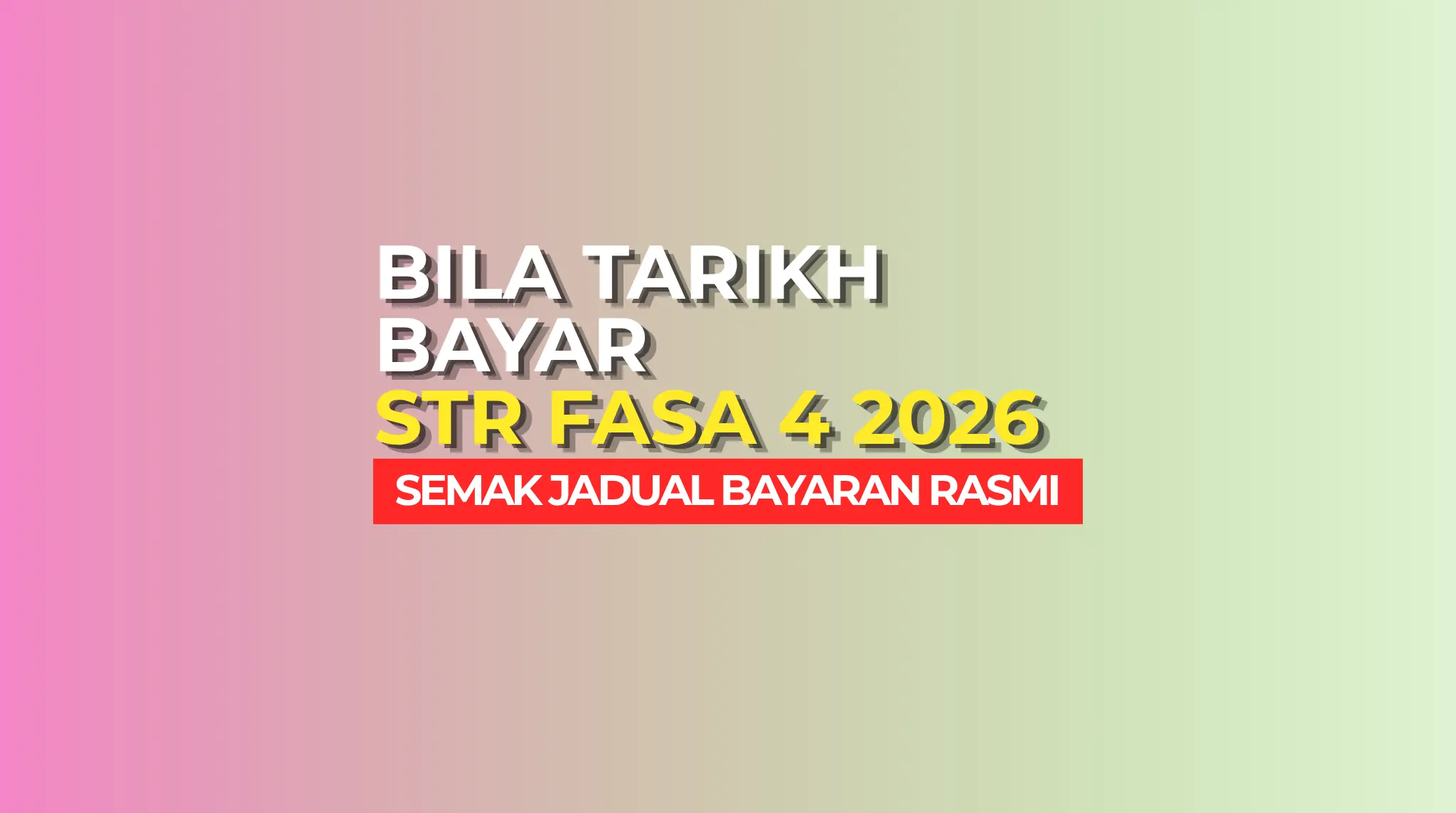 BILA TARIKH BAYAR STR FASA 4 2026