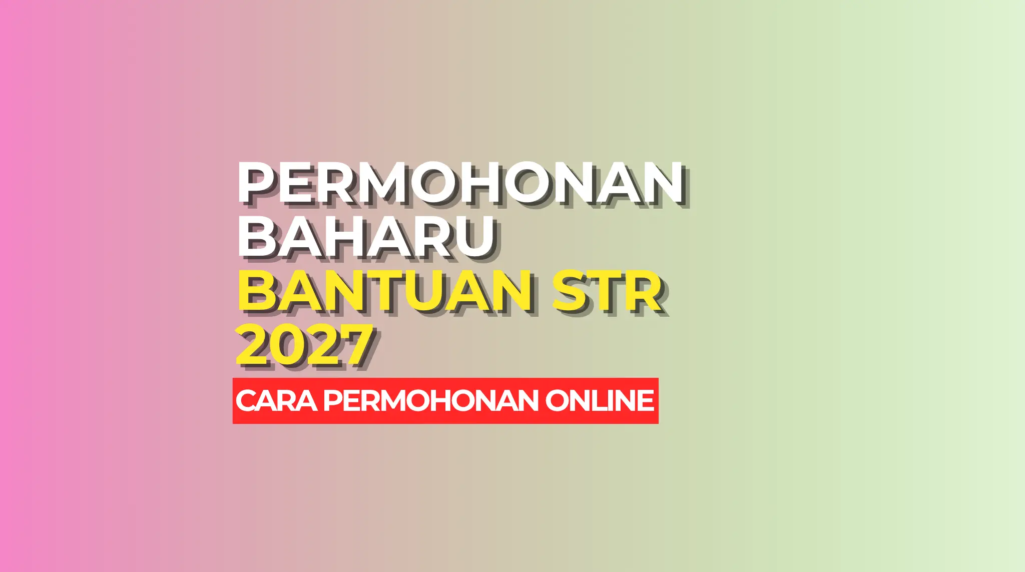 PERMOHONAN BANTUAN STR 2027