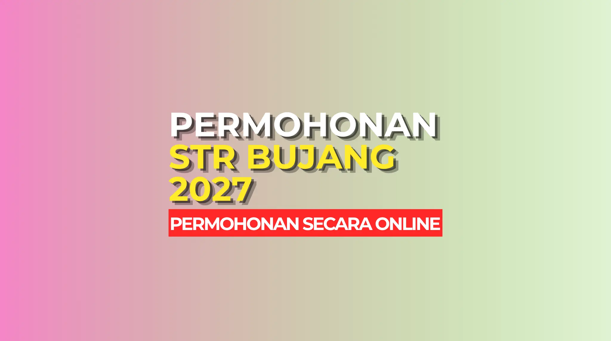PERMOHONAN STR BUJANG 2027