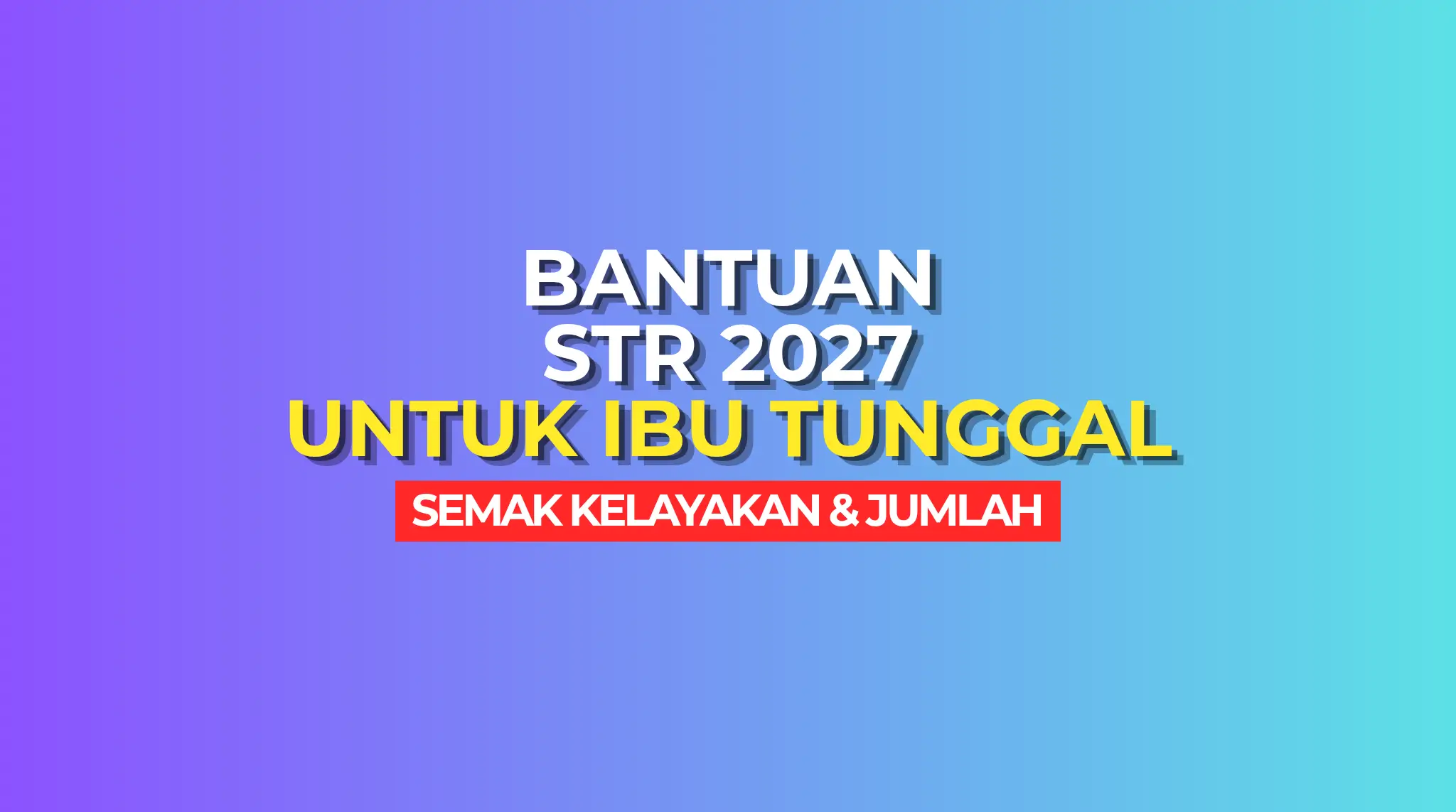 STR 2027 UNTUK IBU TUNGGAL