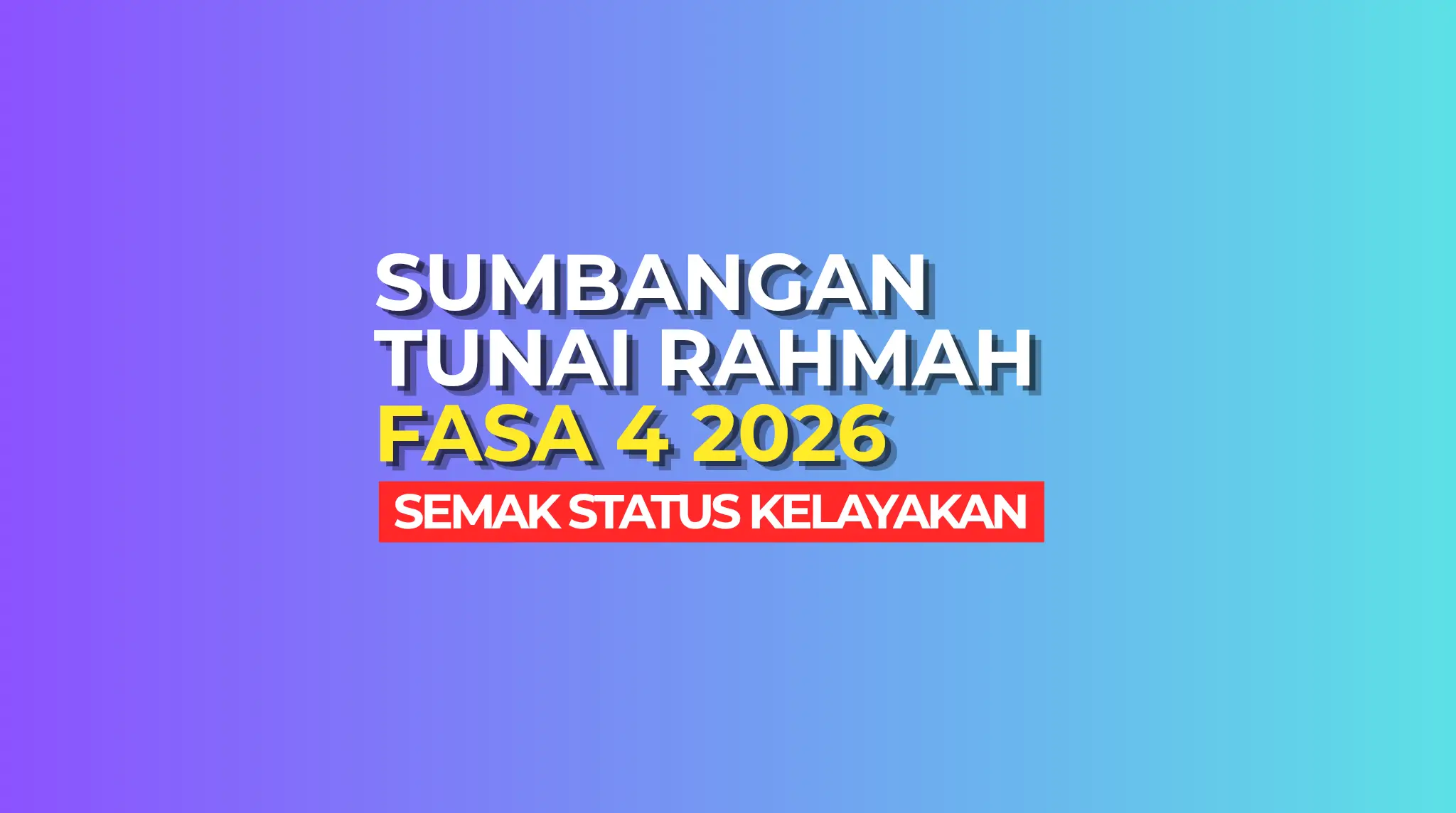 SUMBANGAN TUNAI RAHMAH FASA 4 2026