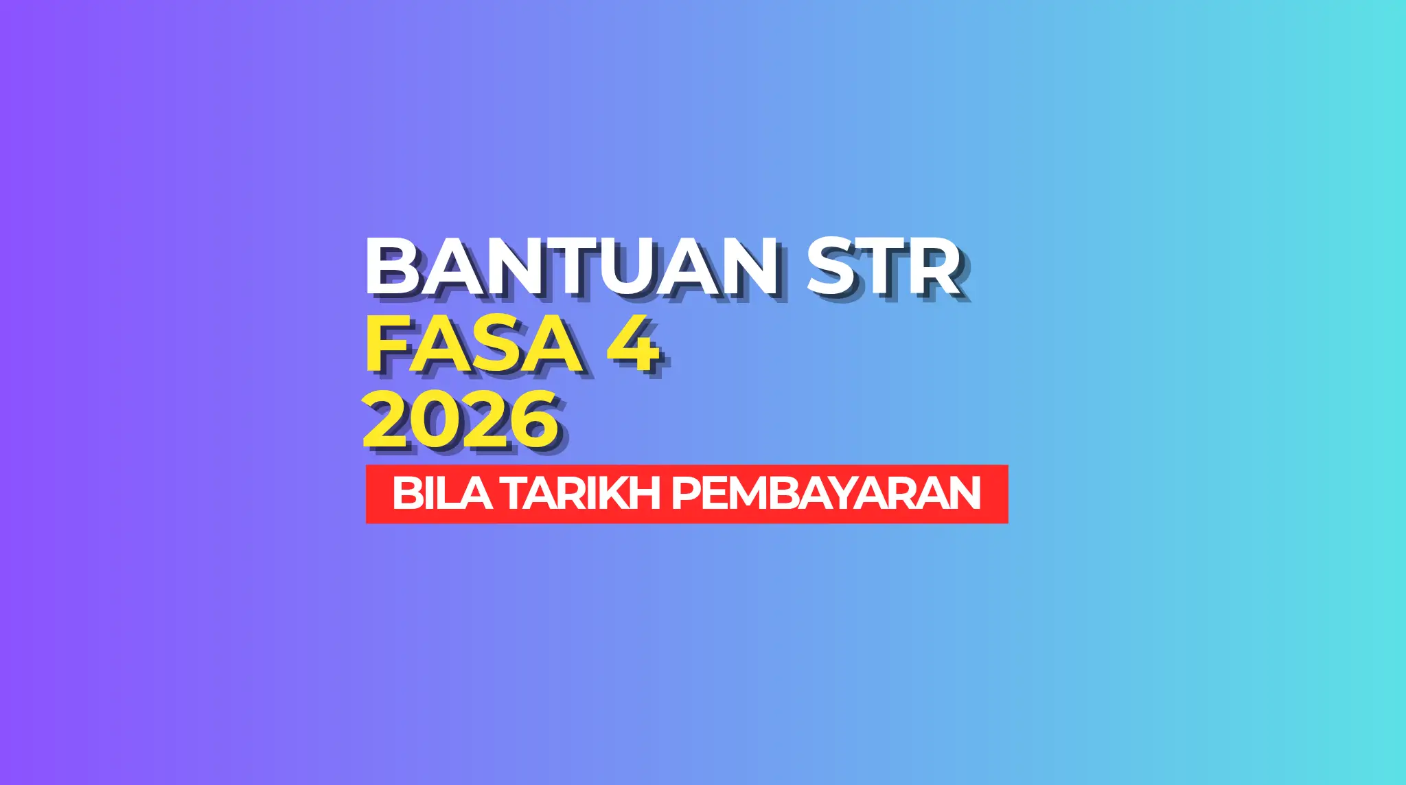 TARIKH PEMBAYARAN STR FASA 4 2026